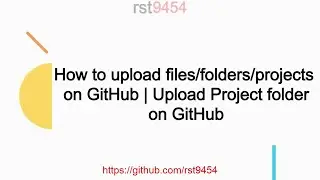 How to upload files/folders/projects on GitHub | Upload Project on GitHub In Hindi 