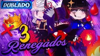 [DUBLADO] RENEGADOS!? 3 💥 | Mini Série | Gacha Club