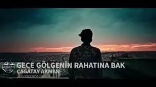 Çagatay Akman Gece Gölgenin Rahatına Bak Orjinal Klip