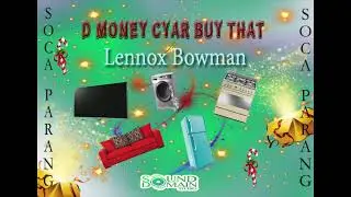 Lennox Bowman - D Money Cyar Buy That (Soca Parang 2023)