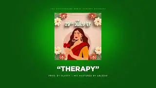 The 29th July EP - "Therapy" Prod. By  @CLASSY1