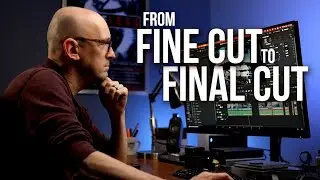How to Finish Your Movie | Fine Cut to Final Cut