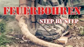 FEUERBOHREN in vier Schritten ... Das Anti-Tutorial