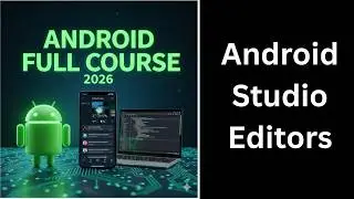 The Editors of Android Studio Explained | Code Editor & Layout Editor | Complete Android Course (10)