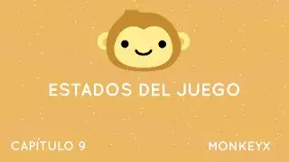 MONKEY X CAPÍTULO 9 - Estados del Juego