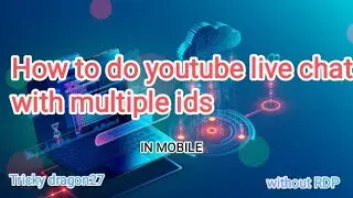 How to chat with multiple ids in YouTube live chat | No RDP required | MOBILE |