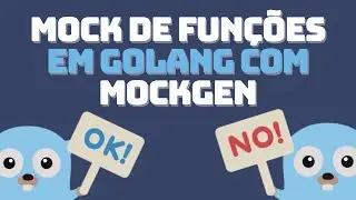 MOCKGEN - Como fazer MOCKS de funções/interfaces em Go para testes UNITÁRIOS!?