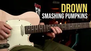 How to Play "Drown" by Smashing Pumpkins  | Guitar Lesson | Complete Guide