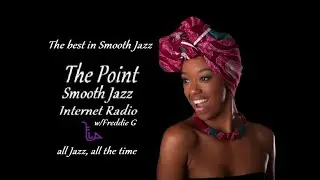 The Point Smooth Jazz Internet Radio 12.07.22