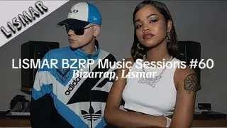 Lismar || BZRP Music Sessions #60 (Video/Letra)