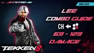 TEKKEN 8 - Lee Chaolan: Combo Guide (Counter Hit b4) 69 - 129 Damage [2K 60ᶠᵖˢ]