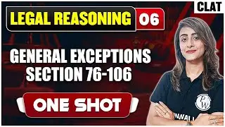 Legal Reasoning 06 | General Exceptions Section 76-106 (One Shot) | CLAT Preparation