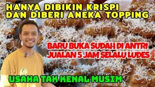 BARU BUKA SUDAH ANTRI!! CUMA DIBIKIN KRISPI 5 JAM LUDES!! USAHA GAK KENAL MUSIM !!