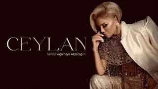 Ceylan - Sensiz Yaşamaya Alışacağım (Official Video)