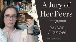 A Jury of Her Peers - Susan Glaspell || A trifle of a Short Story Audiobook