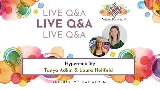 Autistic Parents UK, Hypermobility with Laura Hellfeld and Tanya Adkin
