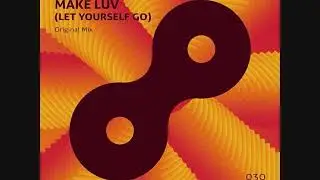 Block & Crown - Make Luv (Let Yourself Go) (Original Mix)