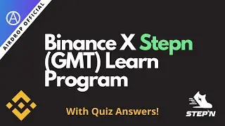 Binance X STEPN (GMT) Learn & Earn with quiz answers