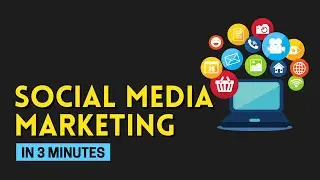 Social Media Marketing Explained