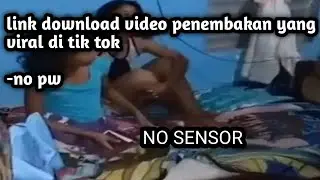 Link download video penembakan yang viral di tik tok no sensor ,no pw