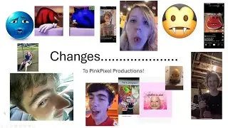 CHANGES to PinkPixel Productions.........