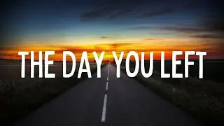 My Song - The Day You Left
