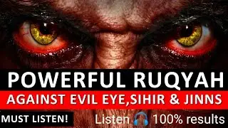 POWERFUL Ruqyah DUA Against Bad Evil Eye, Black magic Sihir, Jinns, & Jealousy Protect from everyone