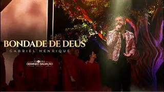 Bondade de Deus | Gabriel Henrique | Troféu Gerando Salvação