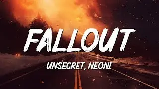 UNSECRET X NEONI - FALLOUT (Lyrics)