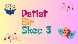 Atatürk Ortaokulu "Patlat Bir Skeç 3" Yıl Sonu Gösterisi