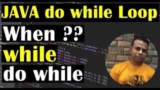 When to Use do-while or while or for Loop ? do-while Loop Example in JAVA | Class#35