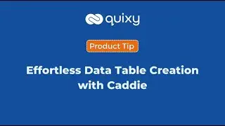 Data Table Creation Using AI | Quixy Tips | Product Tips