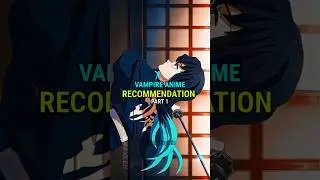 Vampire Anime Recommendation Part 1
