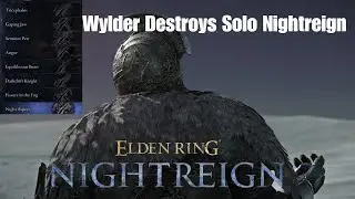 Wylder Full Solo Run - Elden Ring Nightreign
