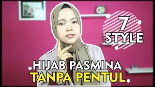 Tutorial Hijab - 7 STYLE HIJAB PASHMINA TANPA JARUM PENTUL