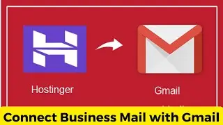 How to Set up and Connect Business Mail with Gmail | Hostinger Mail to Gmail