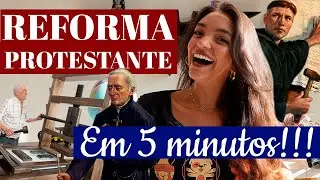 REFORMA PROTESTANTE EM 5 MINUTOS: SUPER RESUMO (Débora Aladim)