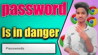 Chrome Password Settings | chrome browser password save problem | chrome password hacking problem