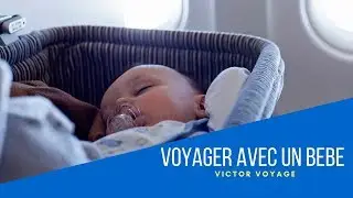 Voyager avec bébé dans l’avion | Victor Voyage