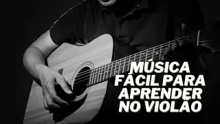 Música Fácil para Aprender no Violão (Francesa - Marina Lima)