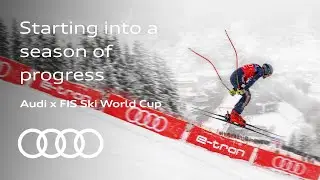 Starting into a season of progress | Audi x FIS Ski World Cup