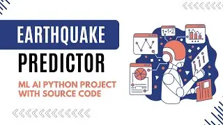 Earthquake Predictor using Machine Learning | ML - AI Project with Source code | Python, LRM & FRM