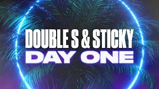Double S & Sticky - Day One [Lyric Video]
