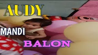 AUDY SEDANG MANDI BOLA