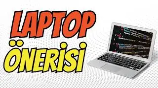 Bilgisayar Programcılığı İçin Laptop Önerisi