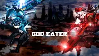 「 AMV 」God Eater