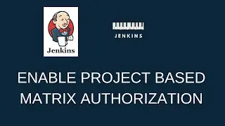 How to enable Project-Based Matrix Authorization Strategy in Jenkins?