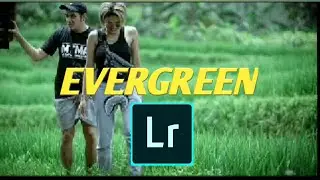 CARA EDIT FOTO DI LIGHTROOM CC | EVERGREEN _