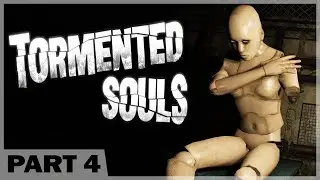 MISTER, YOU'RE FRIGGIN' ARM FELL OFF | Tormented Souls | Part 4