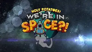 Holy Potatoes! We're in Space?! Mobile Trailer